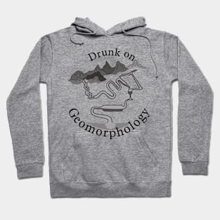 Drunk on Geomorphology Hoodie